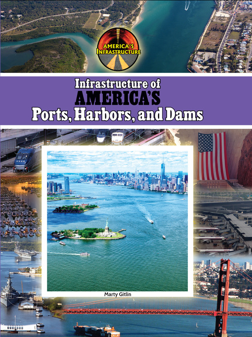 Title details for Infrastructure of America's Ports, Harbors and Dams by Marty Gitlin - Available